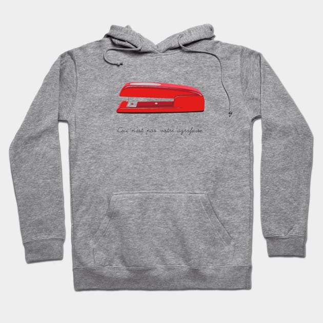 Ceci N'est pas Votre Agrafeuse Hoodie by Droidloot